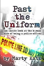 Past the Uniform: an inside look at the human side of being a police officer