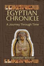 Egyptian Chronicle: A Journey Throug Time