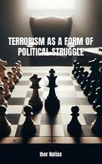 Terrorism as a Form of Political Struggle