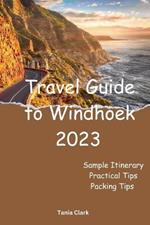 Travel Guide to Windhoek 2023: Exploring the Enchanting City of Windhoek