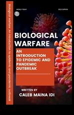 Biological Warfare: An Introduction To Epidemic and Pandemic outbreak