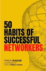 50 habits of successful networkers: A guide to grow a strong network