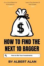 How to Find the Next 10 Bagger