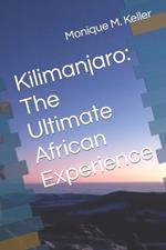 Kilimanjaro: The Ultimate African Experience