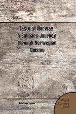 Taste of Norway: A Culinary Journey Through Norwegian Cuisine
