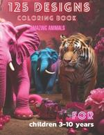 125 designs coloring book amazing animals for children 3-10 years