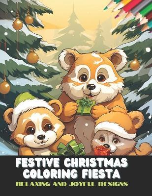 Festive Christmas Coloring Fiesta: Relaxing and Joyful Designs, 50 Pages, 8.5 x11 inches - Franklin A Morton - cover