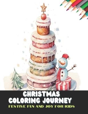 Christmas Coloring Journey for Kids: Festive Fun and Joy, 50 Pages, 8.5 x11 inches - Franklin A Morton - cover