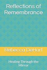 Reflections of Remembrance: Healing Through the Mirror