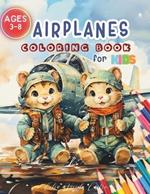 Airplane Coloring Book for Kids: More than 110 PAGES.