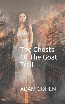 The Ghosts Of The Goat Trail - Adam Cohen - cover