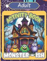 Cute Adorable Halloween Monster Adult Activity Coloring Book Monster-ish Zen Mindfulness Fun