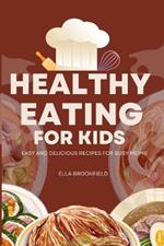 Healthy Eating for Kids: Easy and Delicious Recipes for Busy Moms