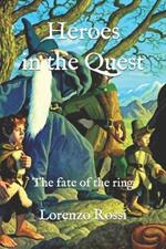 Heroes in the Quest: The fate of the ring
