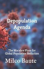 Depopulation Agenda: The Macabre Plans for Global Population Reduction