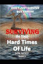 Secrets To Surviving The Hard Times of Life