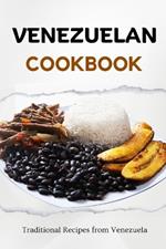 Venezuelan Cookbook: Traditional Recipes from Venezuela