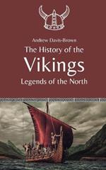 The History of the Vikings: Legends of the North