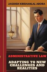 Administrative Law: Adapting to New Challenges and Realities