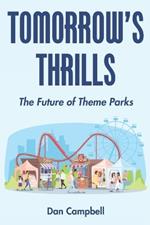 Tomorrow's Thrills: The Future of Theme Parks