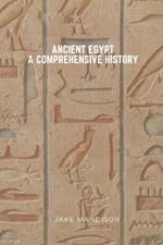 Ancient Egypt: A Comprehensive History