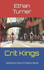 Crit Kings: Tackling the Twists of Criterium Racing