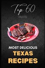 Texas Cookbook: Top 60 Most Delicious Texas Recipes