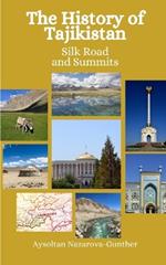 The History of Tajikistan: Silk Roads and Summits