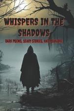 Whispers in the Shadows: Scary Stories, Poems, and Folklore
