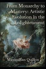 From Monarchy to Mastery: Artistic Evolution in the Enlightenment