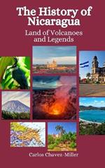 The History of Nicaragua: Land of Volcanoes and Legends