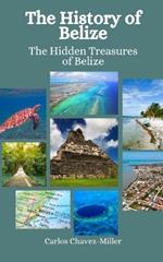 The History of Belize: The Hidden Treasures of Belize