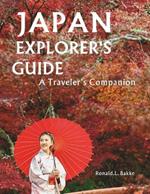 JAPAN Explorer's Guide: A Traveler's Companion