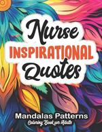 Inspirational Nurse Coloring Journey: Beautiful Patterns & Uplifting Quotes 8.5 x 11