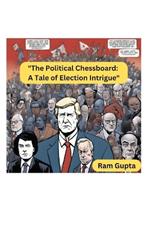 The Political Chessboard: A Tale of Election Intrigue