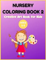 Nursery Coloring Book 2 - Creative Art Book for Kids Ages 3-5: A Montessori Coloring Book for Kids
