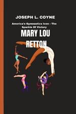 Mary Lou Retton: America's Gymnastics Icon - The Sparkle Of Victory
