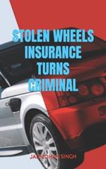 Stolen Wheels: Insurance Turns Criminal