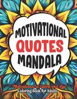 Color Your Motivation: Quotes Coloring Book: Mindfulness & Positivity: Large 8.5x11 Print