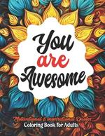 Color Your Inspiration: Awesome Coloring Book: For Women & Teens - Quotes & Mandalas