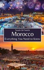 Morocco: Everything You Need to Know