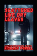 Scattered Like Dry Leave: A Murder with a Twist