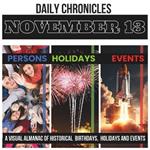 Daily Chronicles November 13: A Visual Almanac of Historical Events, Birthdays, and Holidays