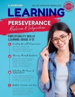 Perseverance, Resilience, and Independence: Grades 11th - 12th (4) 20-Minute Lessons