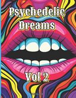 Coloring Book: Psychedelic Dreams, Vol 2: 75 Trippy Designs to Color