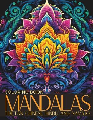 Mandalas - Tibetan, Chinese, Hindu and Navajo: A Spiritual Journey with Mandalas from Around the World. - Enchanted Tones - cover