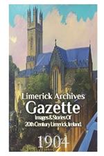 Limerick Archives Gazette: 1904