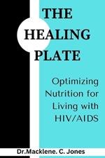 The Healing Plate: Optimizing Nutrition for Living with HIV/AIDS