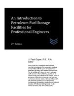 An Introduction to Petroleum Fuel Storage Facilities for Professional Engineers