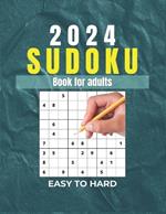 2024 Sudoku Puzzles for Adults: Easy to Hard Book for Seniors with Full Solutions